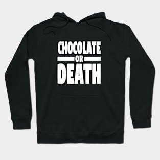 Chocolate or death (w) Hoodie